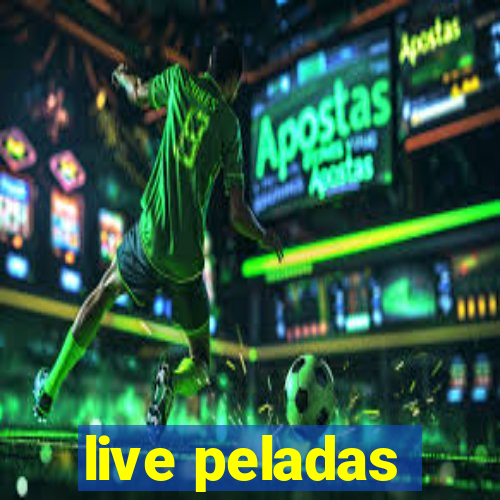 live peladas